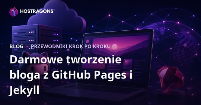 Jak założyć całkowicie darmowego bloga za pomocą GitHub Pages i Jekyll
