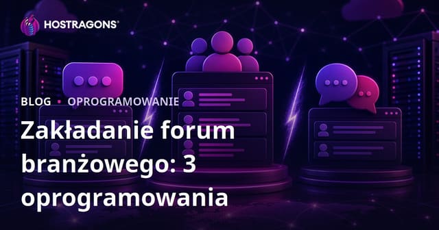 Jak założyć forum branżowe: XenForo vs vBulletin vs phpBB