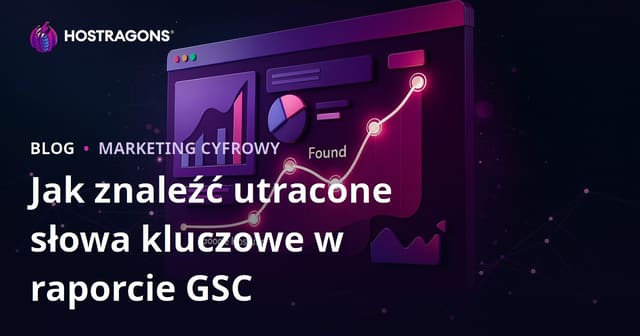 Jak znaleźć utracone słowa kluczowe dzięki raportowi „Wydajność” w Google Search Console