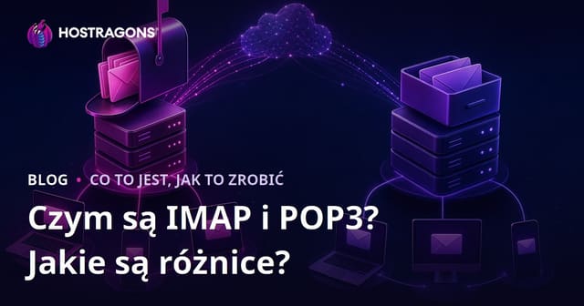 Co to jest IMAP i POP3? Różnice między nimi