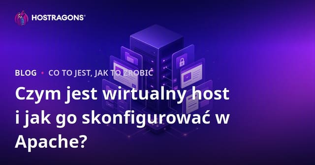 Czym jest Virtual Host i jak go skonfigurować w Apache?