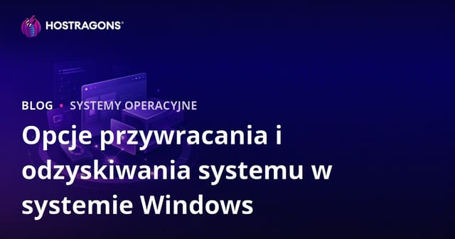 Opcje przywracania i odzyskiwania systemu w systemie Windows