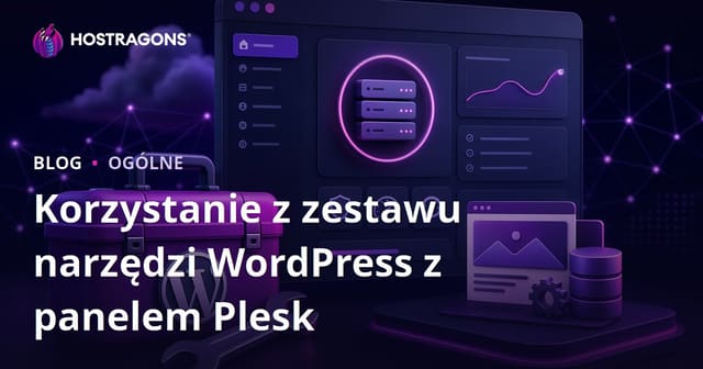 Jak korzystać z WordPress Toolkit w panelu Plesk