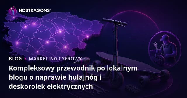 Kompleksowy przewodnik po lokalnym blogu o naprawie hulajnóg i deskorolek elektrycznych