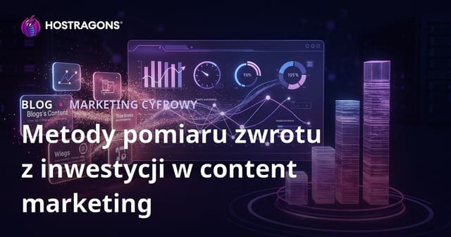 Jak zmierzyć ROI w marketingu treści?