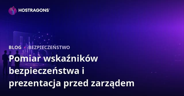 Pomiar wskaźników bezpieczeństwa i prezentacja przed zarządem