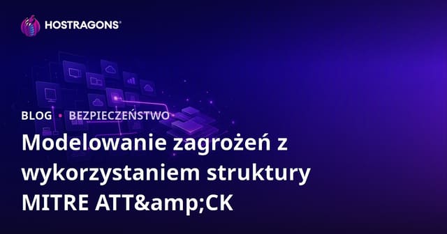 Modelowanie zagrożeń z użyciem frameworka MITRE ATT&CK