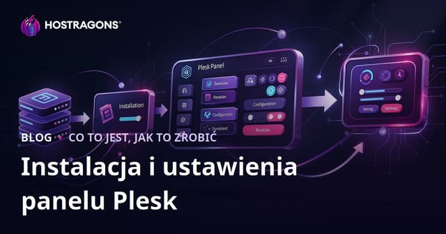 Instalacja i Ustawienia Panelu Plesk