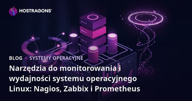 Narzędzia Monitorowania i Optymalizacji Wydajności Systemu Linux: Nagios, Zabbix i Prometheus