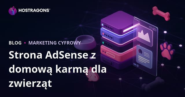 Niszowa strona AdSense o domowych przepisach na karmę dla zwierząt – jak zarabiać i zdobywać ruch