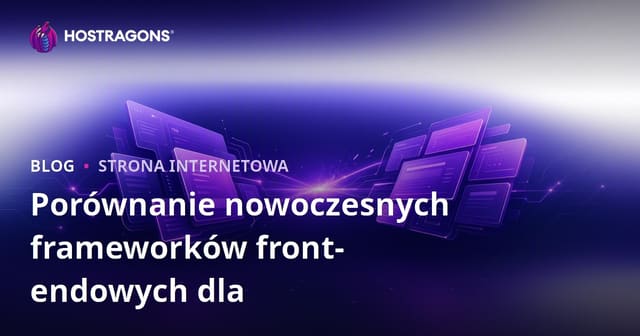 Porównanie nowoczesnych frameworków front-endowych dla