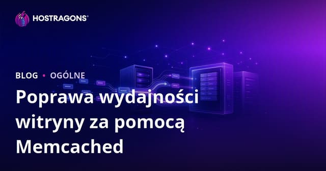 Zwiększanie wydajności strony internetowej z Memcached