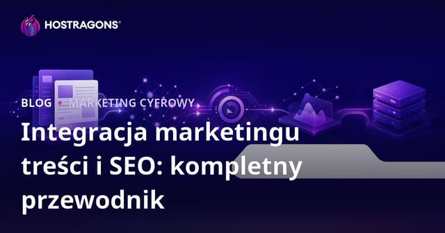Marketing Treści i Integracja SEO: Kompletna Nowa Strategia