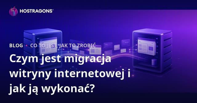Kompleksowa migracja stron internetowych – jak przeprowadzić bezpiecznie i skutecznie