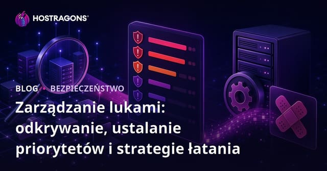 Zarządzanie Wrażliwościami: Wykrywanie, Priorytetyzacja i Strategie Łatek