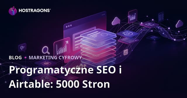 Budowa serwisu z 5000 stron w 10 dni przy użyciu programatycznego SEO (Programmatic SEO) i Airtable