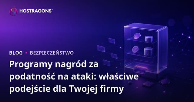Programy Nagrody za Wykrywanie Włamań: Jakie Są Najlepsze Praktyki dla Twojej Firmy?