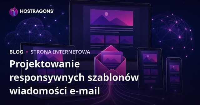 Znaczenie responsywnych szablonów e-mailowych