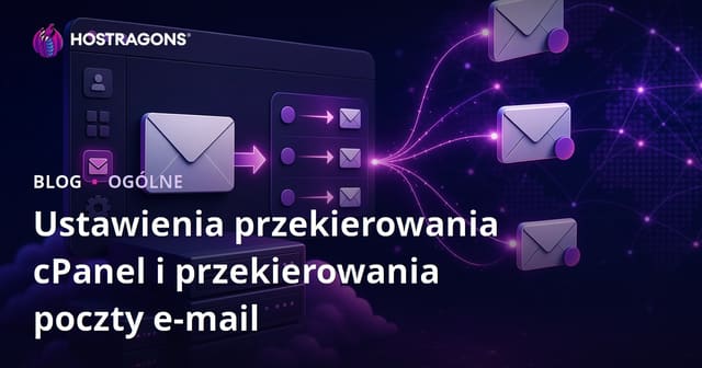 Ustawienia przekierowania cPanel i przekierowania poczty e-mail