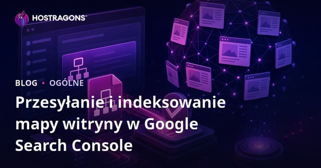 Jak przesłać mapę strony do Google Search Console i poprawić indeksowanie