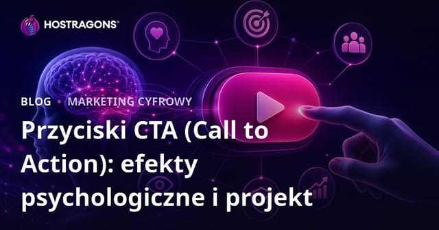 Przycisk CTA (Call to Action): Psychologiczne efekty i projektowanie