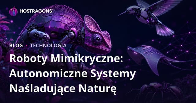 Roboty Mimikryczne: Autonomiczne Systemy Naśladujące Naturę