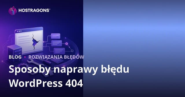 Metody rozwiązywania błędu 404 w WordPressie