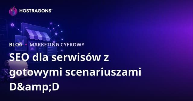 SEO sklepu z gotowymi scenariuszami do gier fabularnych na stolik (D&D) – Kompletny przewodnik 2026