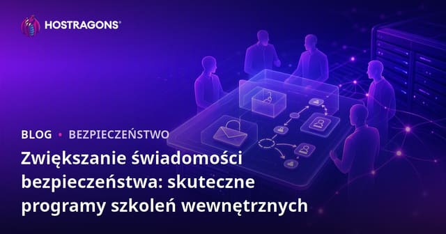 Zwiększanie świadomości bezpieczeństwa: skuteczne programy szkoleń wewnętrznych