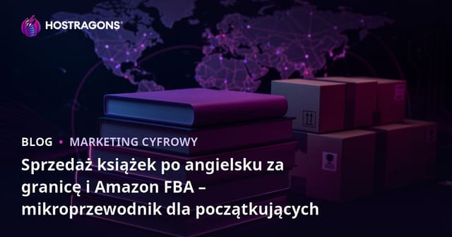 Sprzedaż książek po angielsku za granicę i Amazon FBA – mikroprzewodnik dla początkujących