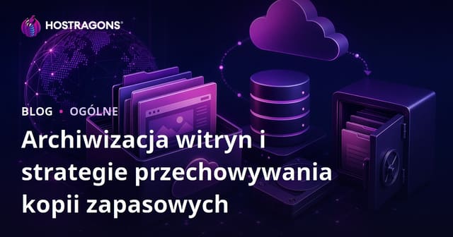 Archiwizacja witryn i strategie przechowywania kopii zapasowych