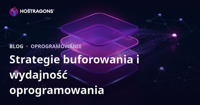 Strategie pamięci podręcznej (Caching) i wydajność oprogramowania