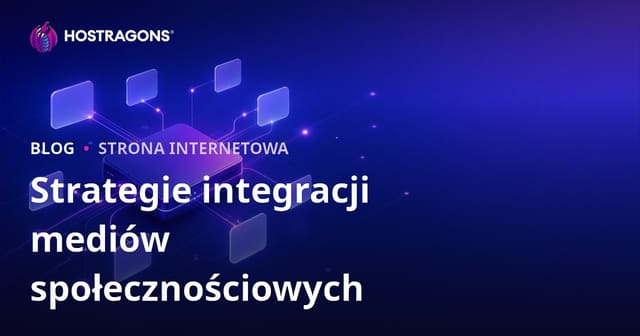 Strategie integracji mediów społecznościowych