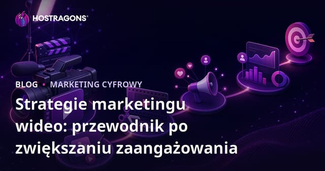 Strategie marketingu wideo: przewodnik po zwiększaniu zaangażowania