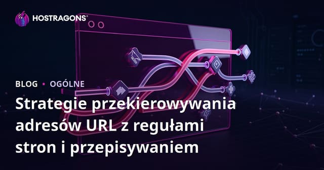Strategie przekierowywania adresów URL z regułami stron i przepisywaniem