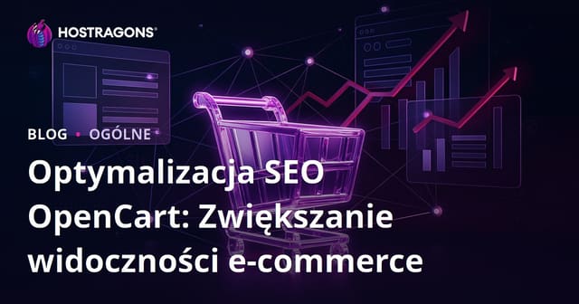 Optymalizacja SEO OpenCart: Zwiększanie widoczności e-commerce