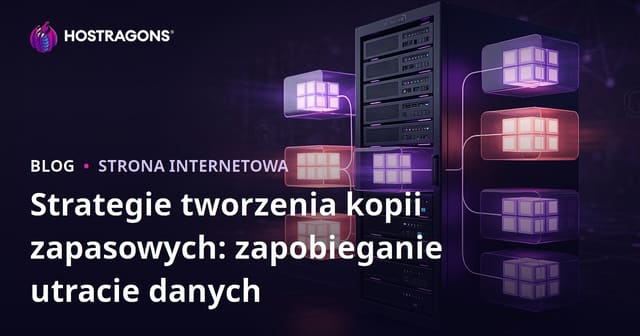 Strategie tworzenia kopii zapasowych: zapobieganie utracie danych