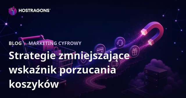 Strategie zmniejszające wskaźnik porzucania koszyków