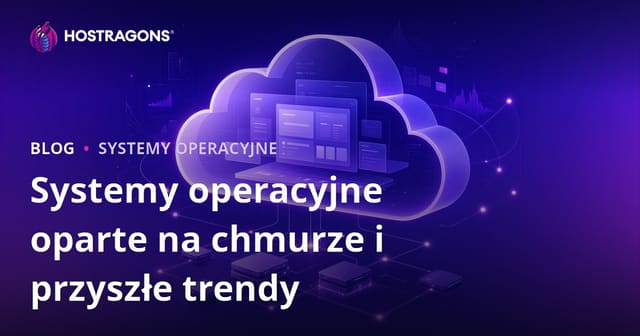 Systemy operacyjne oparte na chmurze i przyszłe trendy