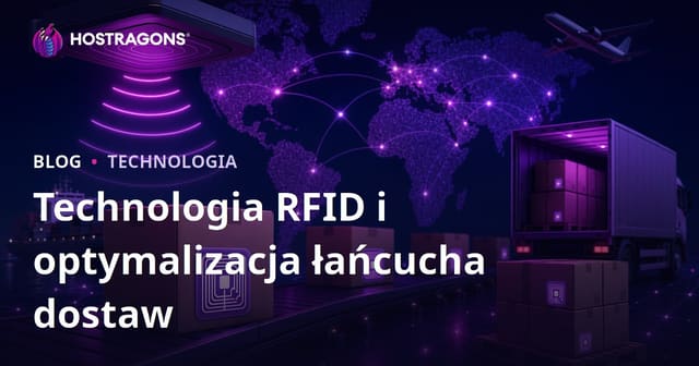 Technologia RFID i optymalizacja łańcucha dostaw