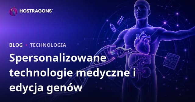 Spersonalizowane technologie medyczne i edycja genów