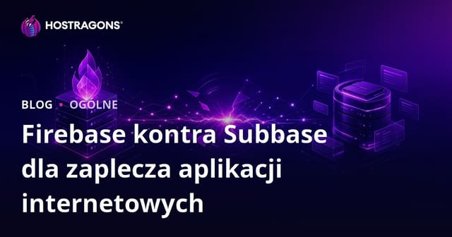 Firebase vs Supabase w kontekście rozwoju aplikacji webowych