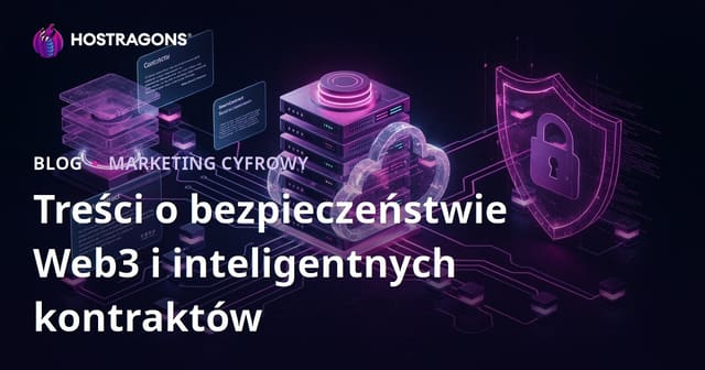 Tworzenie niszowych treści o bezpieczeństwie Web3 i inteligentnych kontraktów zamiast kryptowalut