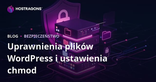 Uprawnienia plików WordPress (Chmod) – jak je ustawić dla bezpieczeństwa serwera?