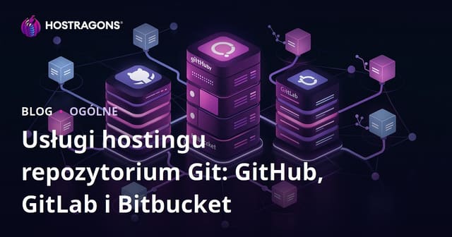 Usługi Hostingowe Repozytoriów Git: GitHub, GitLab i Bitbucket