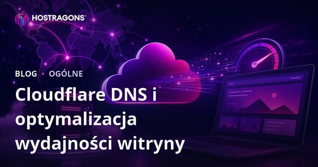 Cloudflare DNS i Optymalizacja Wydajności Strony Internetowej