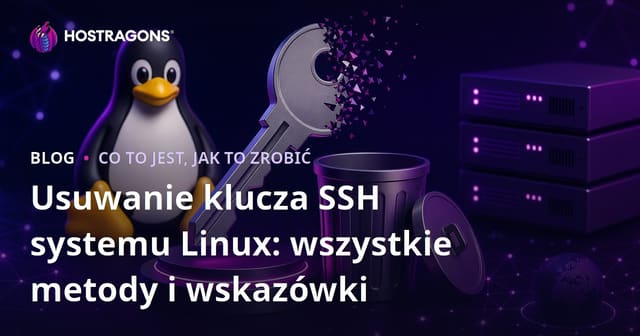 Usuwanie kluczy SSH w systemie Linux: Wszystkie metody i wskazówki