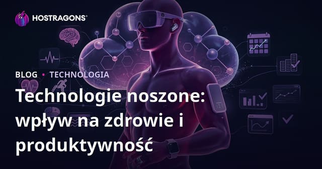 Technologie wearable: Wpływ na zdrowie i efektywność