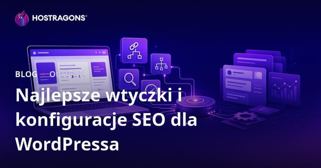 Najlepsze wtyczki i konfiguracje SEO dla WordPressa