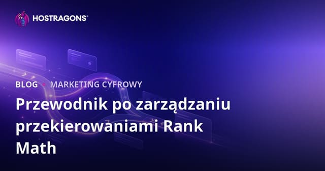 Zaawansowane zarządzanie przekierowaniami w Rank Math SEO dla WordPress
